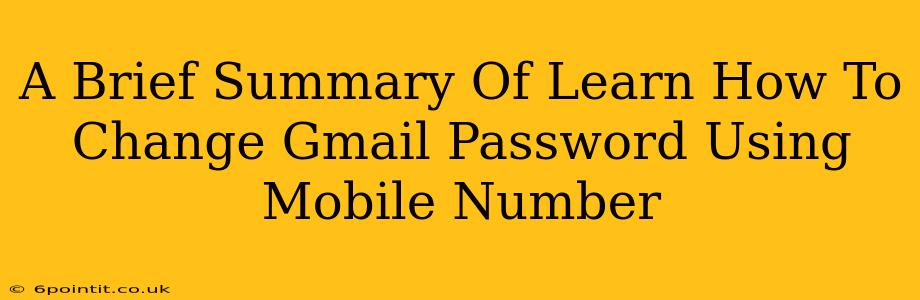 A Brief Summary Of Learn How To Change Gmail Password Using Mobile Number