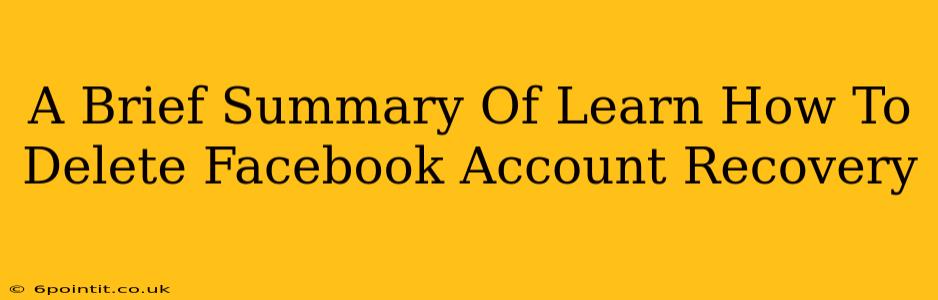 A Brief Summary Of Learn How To Delete Facebook Account Recovery