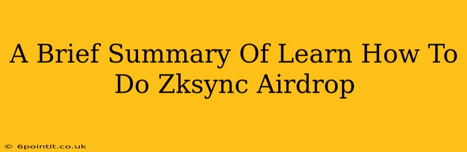 A Brief Summary Of Learn How To Do Zksync Airdrop