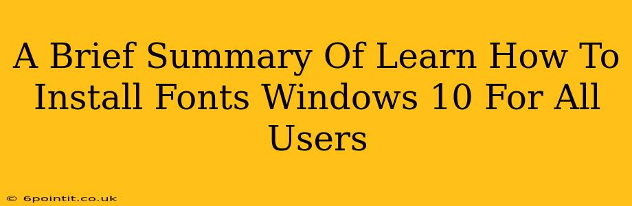 A Brief Summary Of Learn How To Install Fonts Windows 10 For All Users