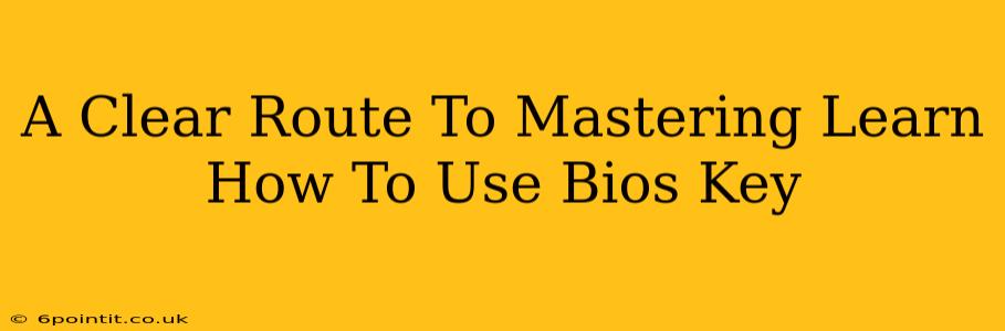 A Clear Route To Mastering Learn How To Use Bios Key