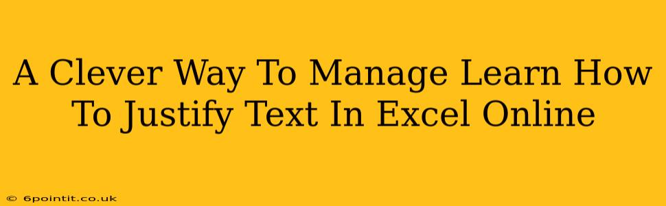 A Clever Way To Manage Learn How To Justify Text In Excel Online