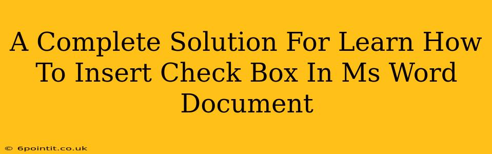 A Complete Solution For Learn How To Insert Check Box In Ms Word Document