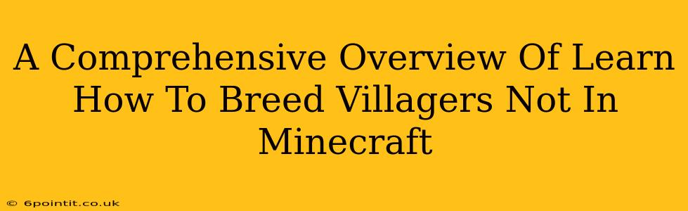 A Comprehensive Overview Of Learn How To Breed Villagers Not In Minecraft