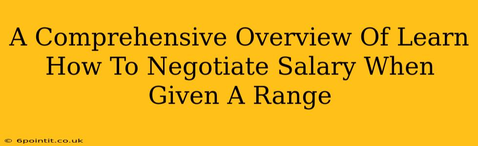 A Comprehensive Overview Of Learn How To Negotiate Salary When Given A Range