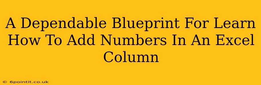 A Dependable Blueprint For Learn How To Add Numbers In An Excel Column