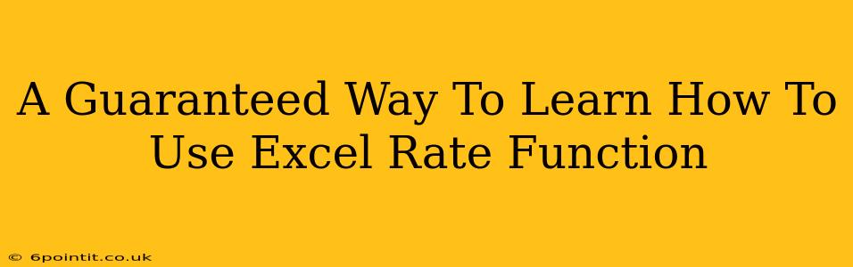 A Guaranteed Way To Learn How To Use Excel Rate Function