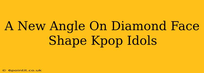 A New Angle On Diamond Face Shape Kpop Idols