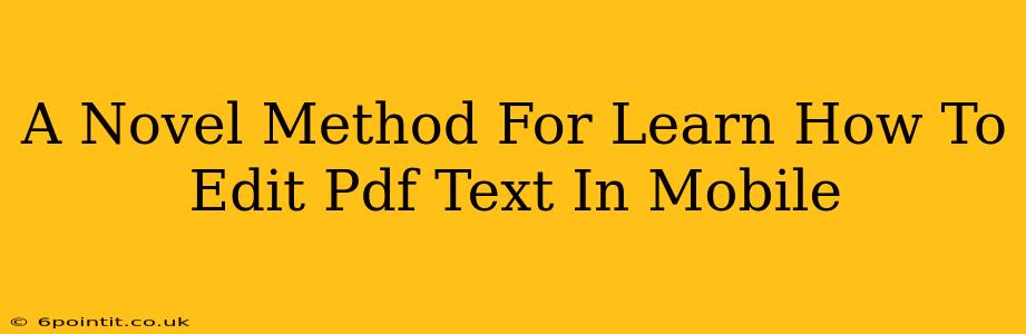 A Novel Method For Learn How To Edit Pdf Text In Mobile