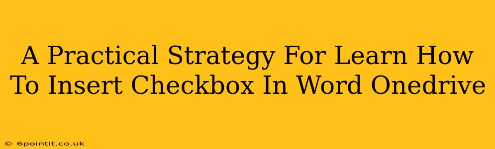 A Practical Strategy For Learn How To Insert Checkbox In Word Onedrive