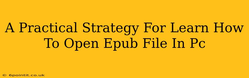 A Practical Strategy For Learn How To Open Epub File In Pc