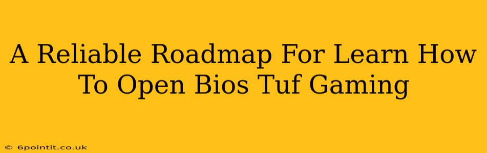 A Reliable Roadmap For Learn How To Open Bios Tuf Gaming