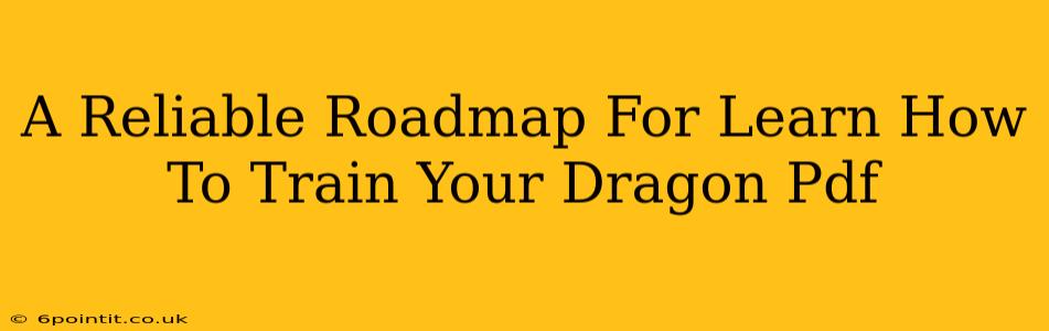 A Reliable Roadmap For Learn How To Train Your Dragon Pdf