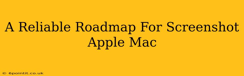 A Reliable Roadmap For Screenshot Apple Mac