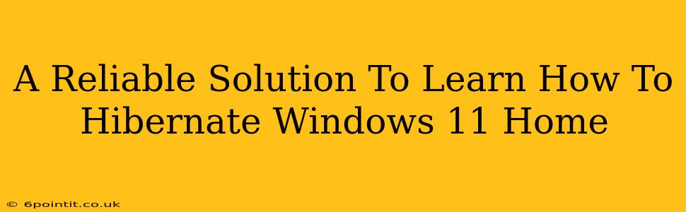 A Reliable Solution To Learn How To Hibernate Windows 11 Home