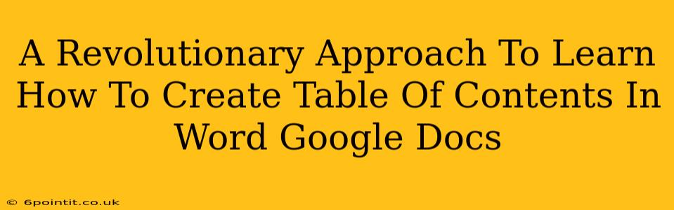 A Revolutionary Approach To Learn How To Create Table Of Contents In Word Google Docs