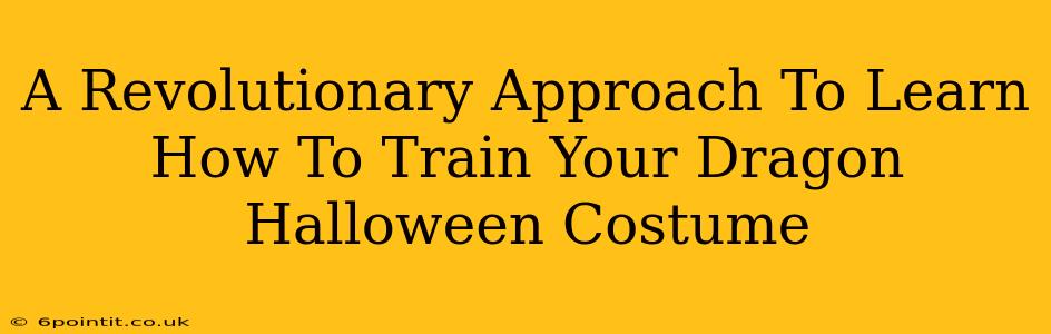 A Revolutionary Approach To Learn How To Train Your Dragon Halloween Costume