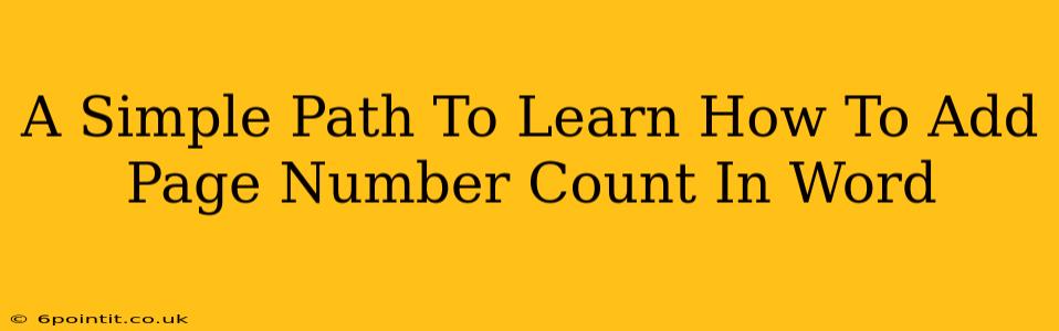 A Simple Path To Learn How To Add Page Number Count In Word