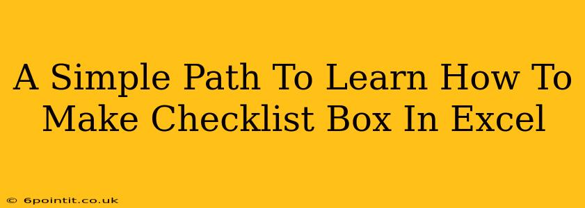 A Simple Path To Learn How To Make Checklist Box In Excel