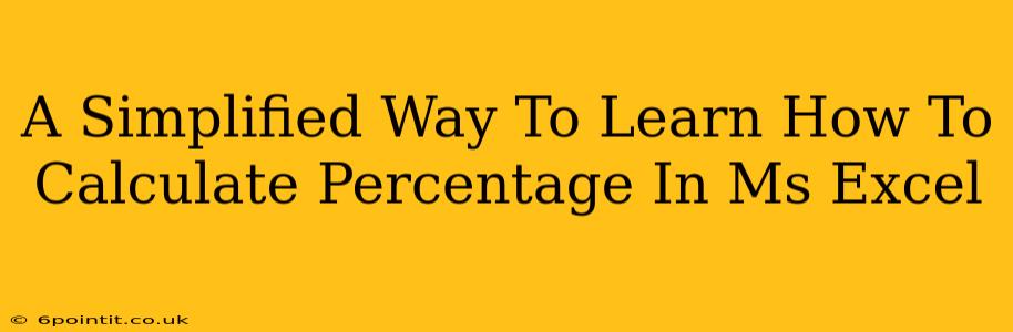 A Simplified Way To Learn How To Calculate Percentage In Ms Excel