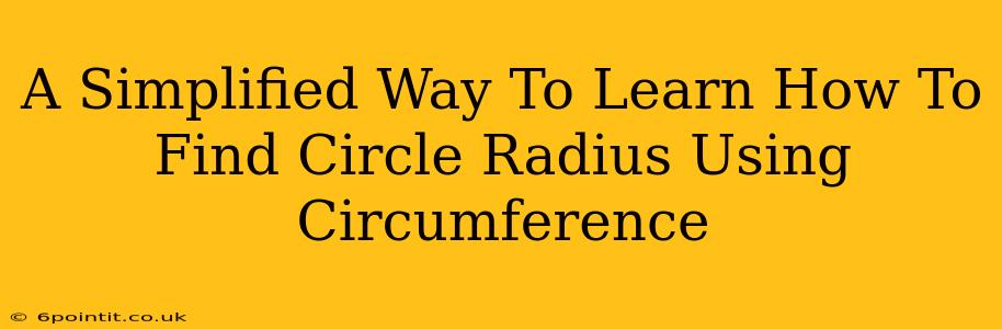 A Simplified Way To Learn How To Find Circle Radius Using Circumference