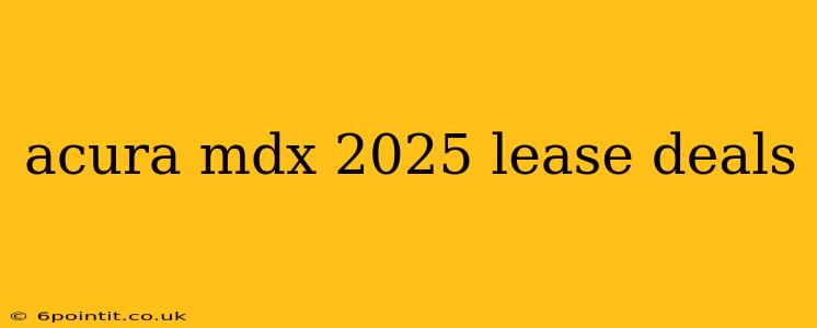 acura mdx 2025 lease deals
