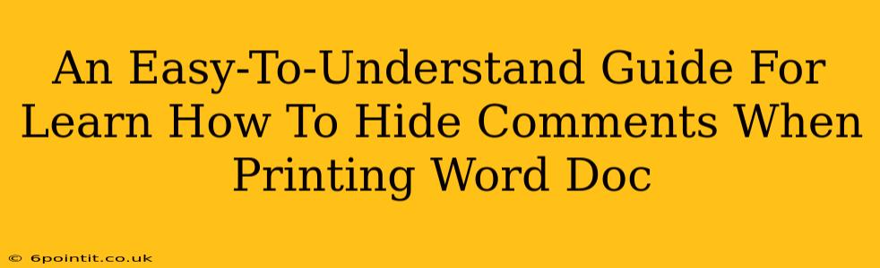 An Easy-To-Understand Guide For Learn How To Hide Comments When Printing Word Doc