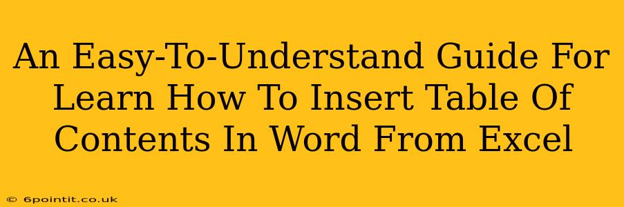 An Easy-To-Understand Guide For Learn How To Insert Table Of Contents In Word From Excel