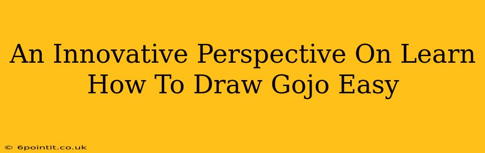 An Innovative Perspective On Learn How To Draw Gojo Easy