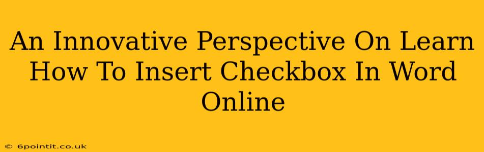 An Innovative Perspective On Learn How To Insert Checkbox In Word Online