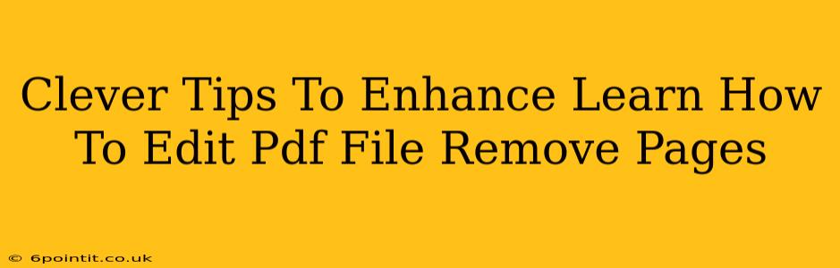 Clever Tips To Enhance Learn How To Edit Pdf File Remove Pages