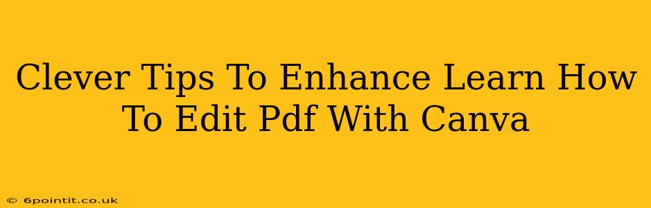 Clever Tips To Enhance Learn How To Edit Pdf With Canva