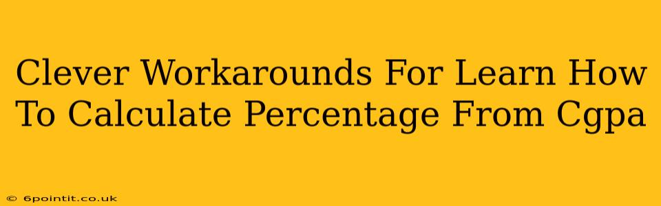 Clever Workarounds For Learn How To Calculate Percentage From Cgpa