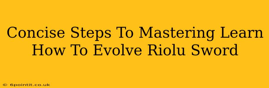 Concise Steps To Mastering Learn How To Evolve Riolu Sword