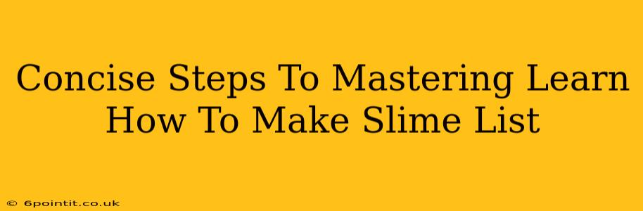 Concise Steps To Mastering Learn How To Make Slime List