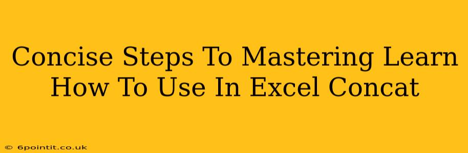 Concise Steps To Mastering Learn How To Use In Excel Concat