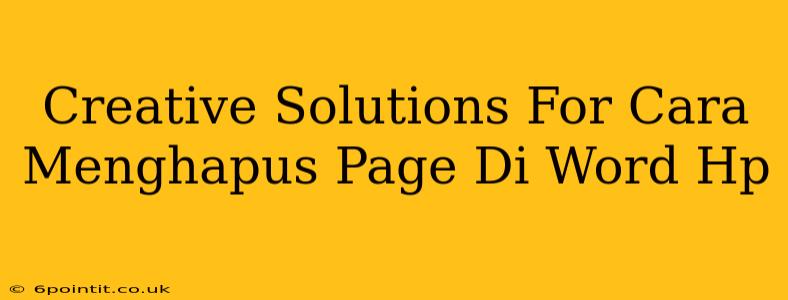 Creative Solutions For Cara Menghapus Page Di Word Hp