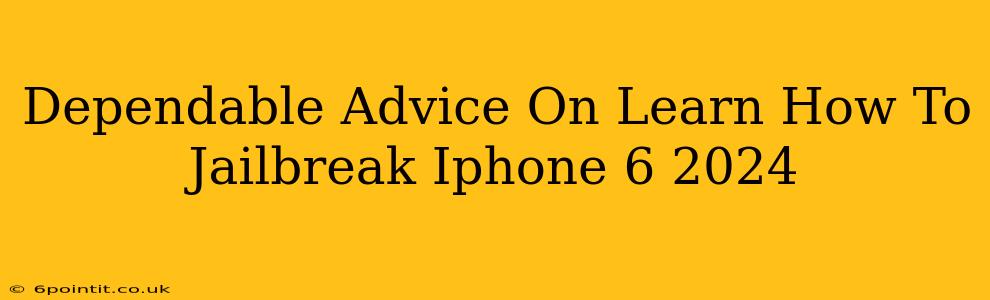 Dependable Advice On Learn How To Jailbreak Iphone 6 2024