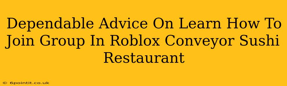 Dependable Advice On Learn How To Join Group In Roblox Conveyor Sushi Restaurant