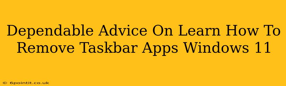 Dependable Advice On Learn How To Remove Taskbar Apps Windows 11