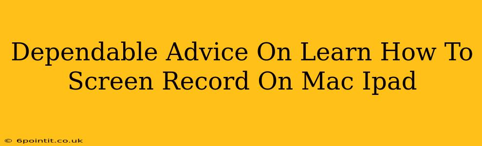 Dependable Advice On Learn How To Screen Record On Mac Ipad