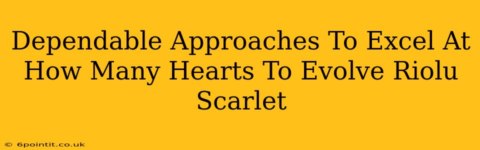 Dependable Approaches To Excel At How Many Hearts To Evolve Riolu Scarlet