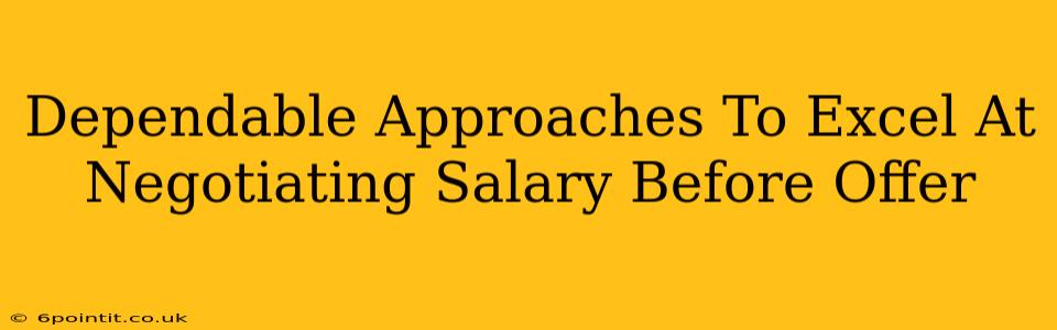 Dependable Approaches To Excel At Negotiating Salary Before Offer