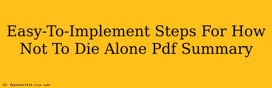 Easy-To-Implement Steps For How Not To Die Alone Pdf Summary