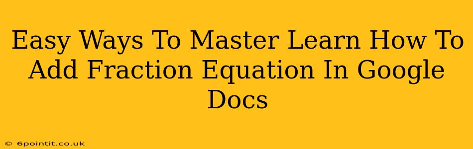 Easy Ways To Master Learn How To Add Fraction Equation In Google Docs