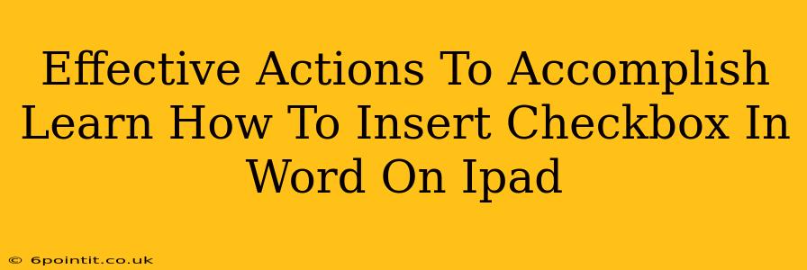 Effective Actions To Accomplish Learn How To Insert Checkbox In Word On Ipad