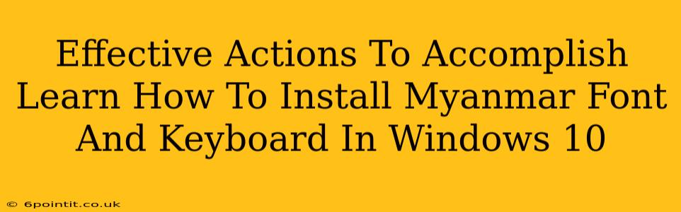 Effective Actions To Accomplish Learn How To Install Myanmar Font And Keyboard In Windows 10