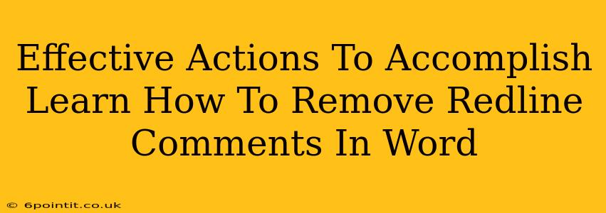 Effective Actions To Accomplish Learn How To Remove Redline Comments In Word