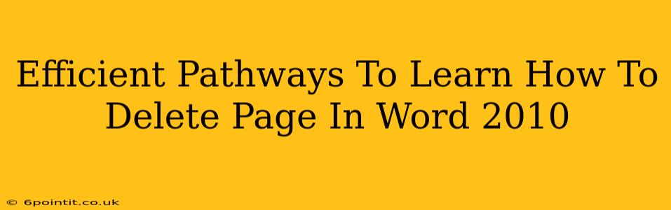 Efficient Pathways To Learn How To Delete Page In Word 2010