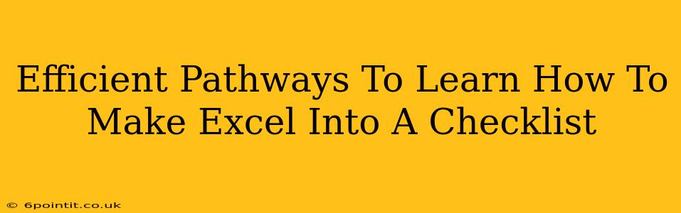 Efficient Pathways To Learn How To Make Excel Into A Checklist